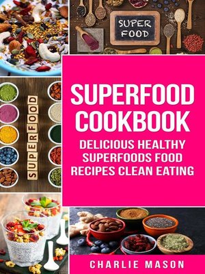 cover image of Superfood Cookbook Delicious Healthy Superfoods Food Recipes Clean Eating